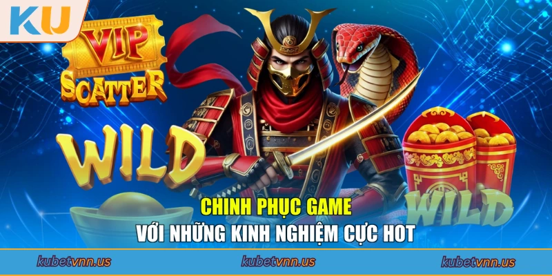 Chinh phục game với những kinh nghiệm cực hot