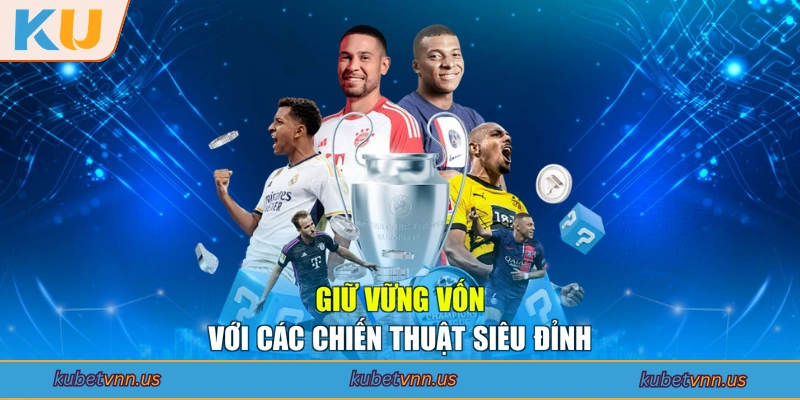 Giữ vững vốn với các chiến thuật siêu đỉnh