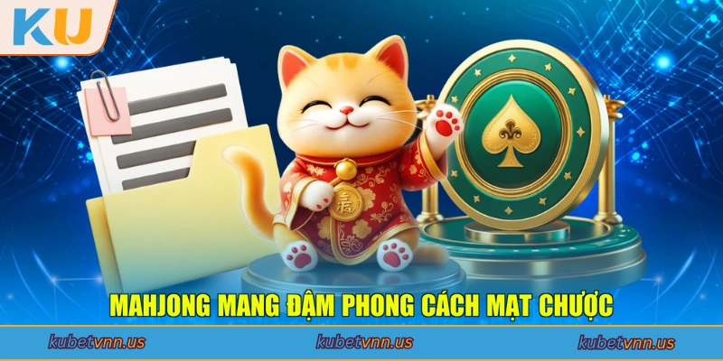 Mahjong mang đậm phong cách mạt chược