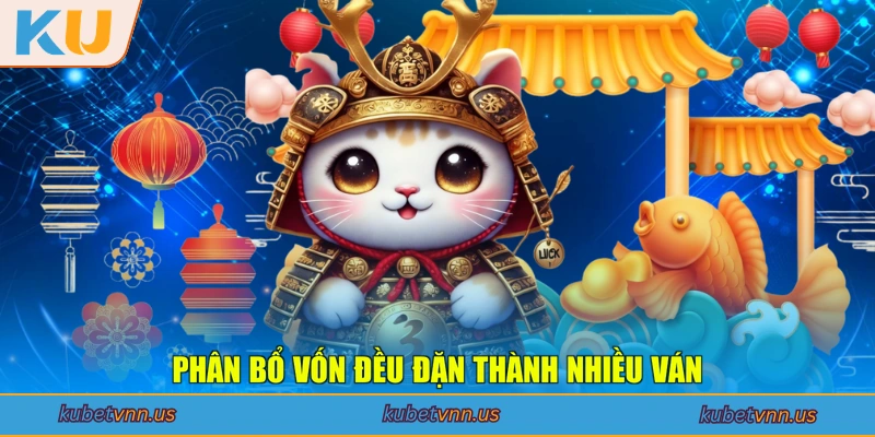 Phân bổ vốn đều đặn thành nhiều ván