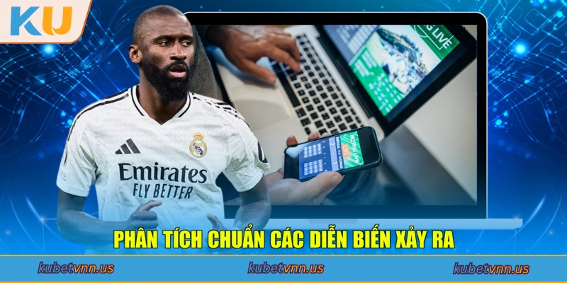 Phân tích chuẩn các diễn biến xảy ra