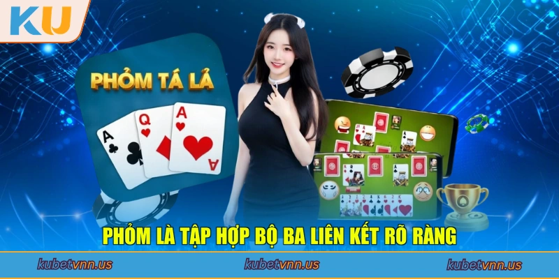 Phỏm là tập hợp bộ ba liên kết rõ ràng