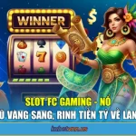 Slot FC Gaming - Nổ Hũ Vàng Sang, Rinh Tiền Tỷ Về Làng