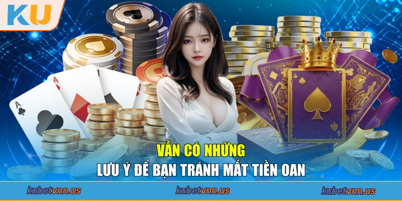 Vẫn có những lưu ý để bạn tránh mất tiền oan