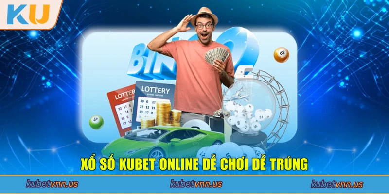 Xổ số KUBET online dễ chơi dễ trúng